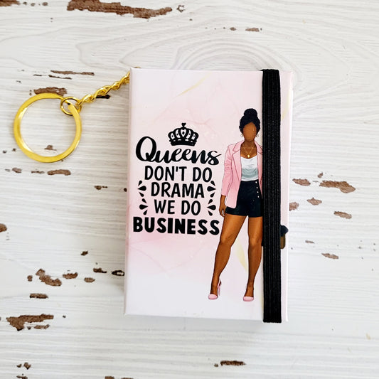 Mini Keychain Notebook- AA Queens Don't Do Drama We Do Business