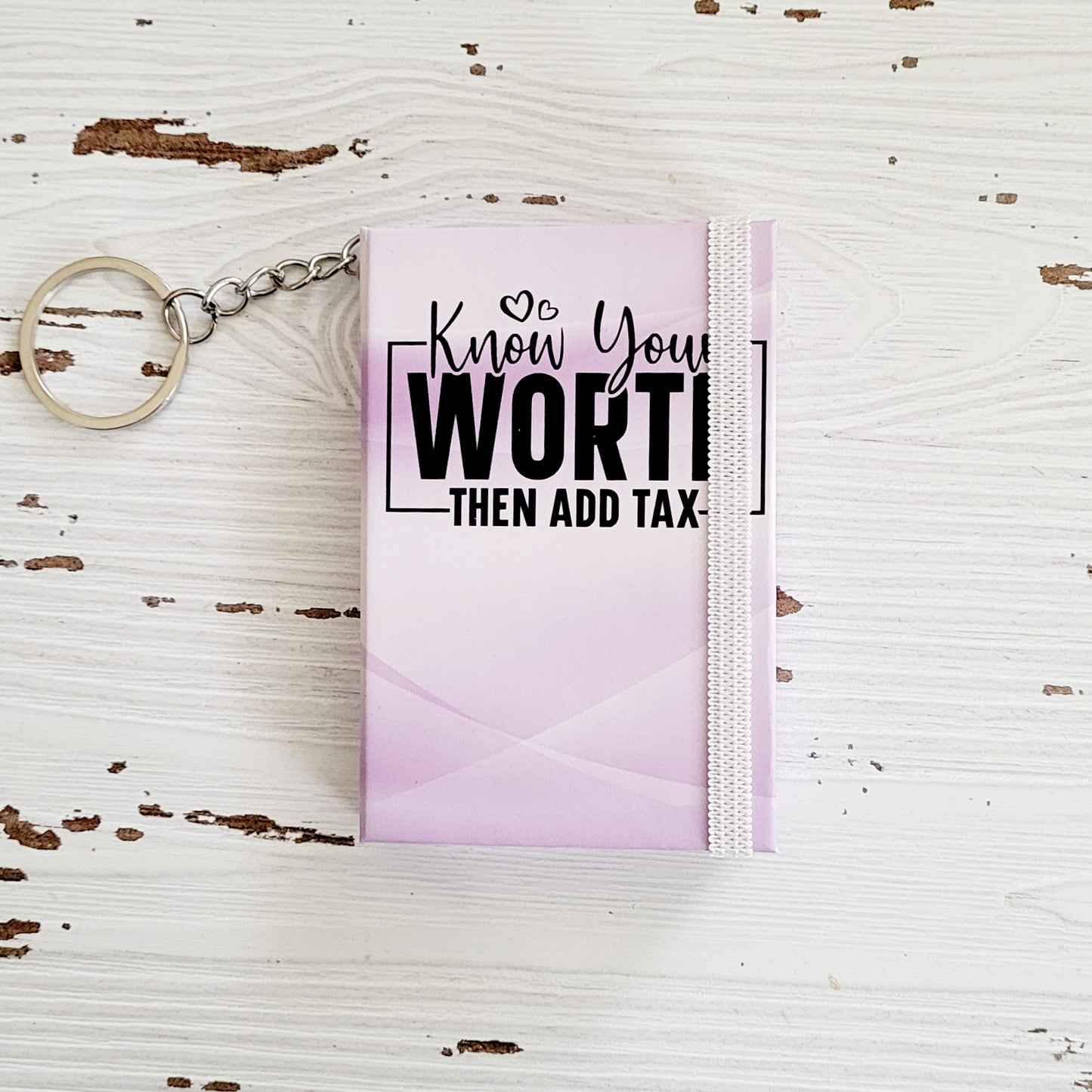 Mini Keychain Notebook- Know Your Worth Then Add Tax