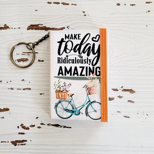 Mini Keychain Notebook- Make Today Ridiculously Amazing