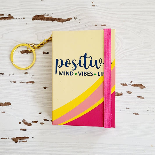 Mini Keychain Notebook- Positive Mind Vibes Life