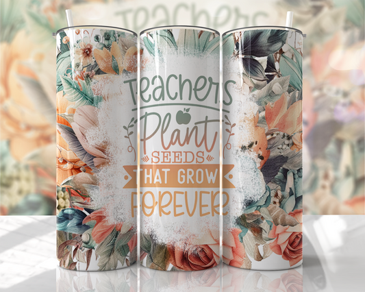 Tumbler-Teachers Plant Seeds That Grow Forever